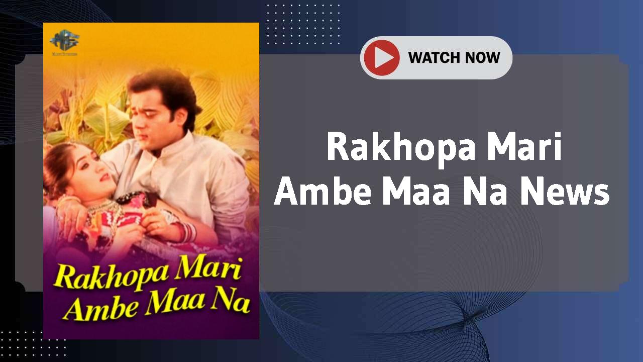 Rakhopa Mari Ambe Maa Na